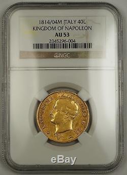 1814/04-M Italy Forty Lira Gold Coin The Kingdom of Napoleon NGC AU-53 SG