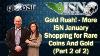 Gold Rush More Isn January Shopping For Rare Coins And Gold Part 2 Of 2