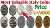 Old Italy Coins Value 45000 Most Valuable Italy Coins Value Rare Italy Coins Value And Price